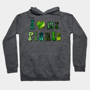 love my plants Hoodie